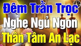 Mỗi Đêm Nghe Lời Dạy Này Thân Tâm Tự Tại, Sống Biết Đủ ,Thì Cuộc Sống Mới Hạnh Phúc Một Đời An Vui