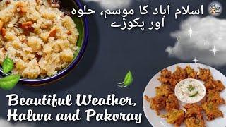 Islamabad's Weather, Halwa and Pakoray | Beautiful weather of Islamabad | Cooking with Rabbani