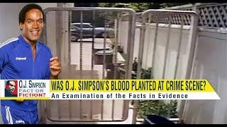 Was O.J. Simpson’s Blood Planted at the Murder Scene?  • O.J. Simpson: Fact or Fiction? Episode 12