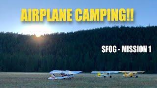 Camping With Trucks and Airplanes! - SFOG Mission 1