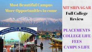 NIT SRINAGAR | PLACEMENTS | COLLEGE LIFE | MOST BEAUTIFUL NIT | FULL REVIEW