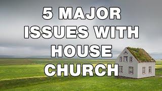 House Churches Can Have Problems - 5 Issues To Address | Matt Dabbs