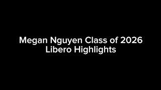Megan Nguyen Libero Highlights class of 2026