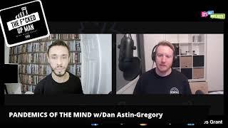 Pandemics of The Mind With Dan Astin Gregory