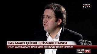 Ensar Vakfı Başkanı İsmail Cenk Dilberoğlu anlatıyor