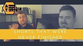 British Journal of Mad Science Films Ep 36 - What to do with unfinished short films