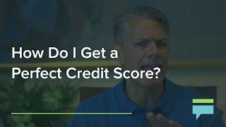 How Do I Get A Perfect Credit Score? – Credit Card Insider