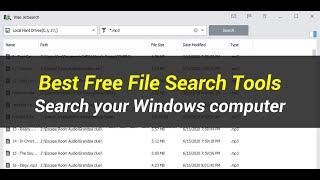 5 Best Free File Search Tools | Search your Windows computer