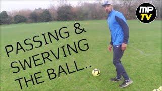 MPTV - Passing and Swerving the Soccer ball