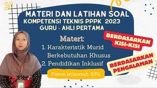 MATERI KARAKTERISTIK MURID BERKEBUTUHAN KHUSUS DAN LATIHAN SOAL PPPK 2023 BERDASARKAN KISI-KISI