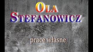 Ola Stefanowicz - wybrane prace własne