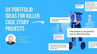 UX Portfolio: Ideas to Make Strong Case Studies - Design Tool Tuesday, Ep60