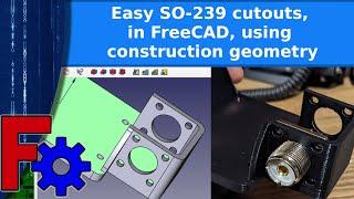 3D printing and Ham Radio -  Easily add SO 239 cutouts to your 3D printed project in FreeCAD