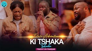 Pasteur Moise Mbiye - Ki tshaka tshaka | Zi Mambwe | Totale Adoration 2024 | + Traduit en Français