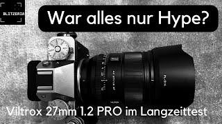 Review:  Viltrox 27mm 1.2 PRO - War alles nur Hype?