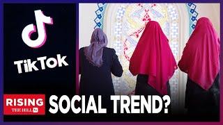 TikTok Trend? US Progressive Women CONVERTING to Islam As DEFIANCE Against the West, Report Claims