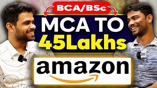 From struggling in coding to Amazon SDE 45Lac CTC | Is MCA worth it after BCA or Bsc