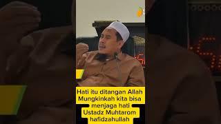 Bisakah kita memanaj menata hati Ustadz Muhtarom hafidzahullah