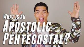 What is an Apostolic Pentecostal?