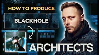 How To Produce ARCHITECTS - Blackhole