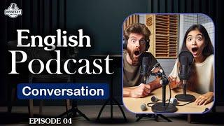 English Learning Podcast Conversation Episode 4 | English Podcast For Beginners | Season 2