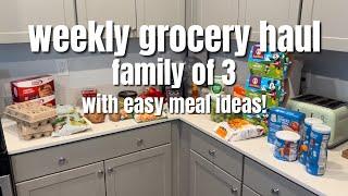 WEEKLY GROCERY HAUL FAMILY OF 3 + My Weekly Meal Plan | High Protein Vegetarian Meals