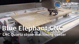 Blue Elephant CNC Quartz Stone Machining Center