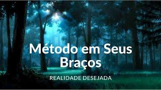Meditação para Realidade Desejada com Método em Seus Braços