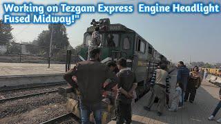 My First Experience Working on Tezgam Express  Engine Headlight Fused Midway