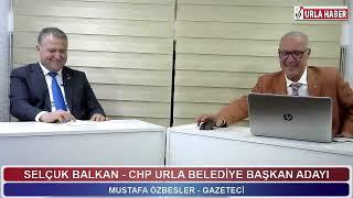 CHP Urla Belediye Başkan Adayı Selçuk Balkan röportajı: Bölüm 2