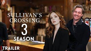 Sullivan’s Crossing Season 3 Trailer (2025) | Release Date & All The Latest Updates!!