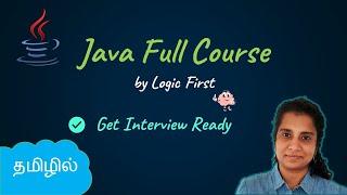 Java Full Course in Tamil (2023) | Basics | OOP | Mini Project  | Logic First Tamil