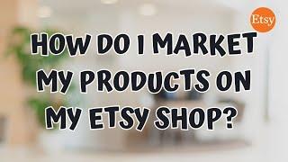 How do I market my products on my Etsy shop? | Filipino Etsy Seller, Etsy Philippines