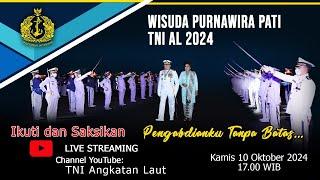 LIVE : WISUDA PURNAWIRA PATI TNI AL TAHUN 2024