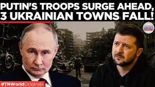 Frontline Shattered! Russia Takes Key Eastern Settlements | Times Now World