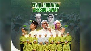 PP. AL - RIDLWAN BERSHOLAWAT BERSAMA GUS KHOLIL USTADZ RIDWAN ASYFI & GUS FIZA