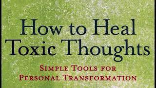 SANDRA INGERMAN -- HOW TO HEAL TOXIC THOUGHTS