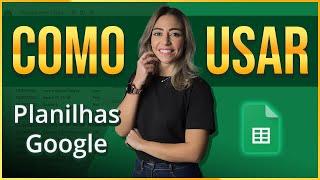 Como Usar o Planilhas Google (ou Google Sheets) - Passo a Passo