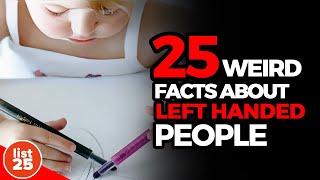 25 Weird Facts about Left Handed People