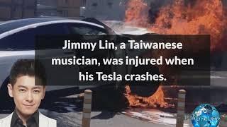 Jimmy Lin, a Taiwanese musician, was injured when his Tesla crashes.