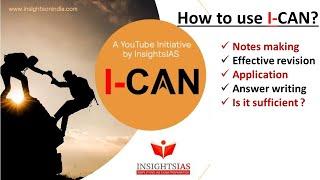 How to use I-CAN? By IAS Topper : Current affairs(The Hindu & IE) analysis and Answer writing