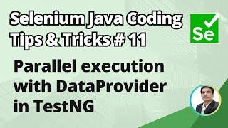 Selenium Java Coding Tips & Tricks #11 | Parallel execution with DataProvider in TestNG