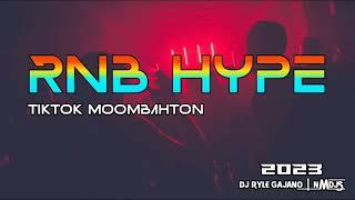 NONSTOP RNB HYPE TIKTOK MOOMBAHTON - DJ RYLE GAJANO REMIX 2023