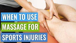 Massage For Sports Injuries - When & How