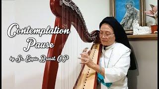 Contemplation Pause by Sr. Eppie Brasil, OP