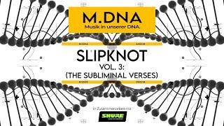 M.DNA #02 | Immer ein bisschen am Abgrund | Slipknot - Vol. 3: (The Subliminal Verses)