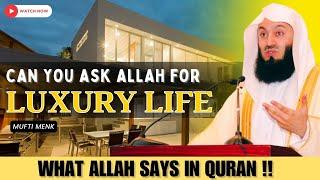 Can you make dua for a life of luxury in Islam? : is it permissible?