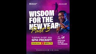 WISDOM FOR THE NEW YEAR (PART 3) || MIDWEEK SERVICE