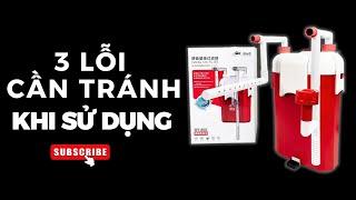 Ba lỗi cần tránh khi sử dụng lọc treo bể cá, bể thủy sinh Baoyu BY650 và BY850