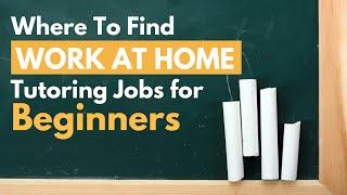 Where To Find Online Tutoring Jobs: Beginner Guide